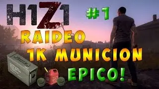 H1Z1 | RAIDEO 1K MUNICION | GAMEPLAY ESPA&Ntilde;OL HD