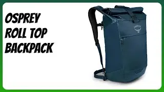 REVIEW (2025): Osprey Roll Top Backpack. Features.