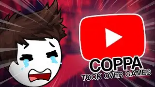 When COPPA takes over GAMES (GAMERS MUST WATCH)