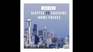 Seattle vs Eastside Home Prices | Bellevue, Kirkland & Redmond Market Update (May 2025)