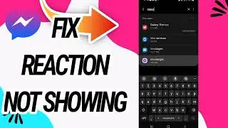 How To Fix And Solve Reaction Not Showing On Messenger App