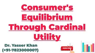 Consumer's Equilibrium Through Cardinal Utility | Consumer Equilibrium | Cardinal Utility | Utility
