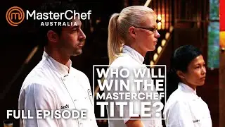 Who Will Win The MasterChef Australia Title? | S04 E70 | Full Episode | MasterChef World
