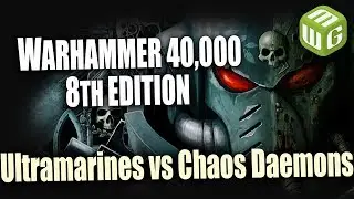 Ultramarines vs Chaos Daemons Warhammer 40k 8th Edition Battle Report Ep 77