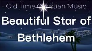 Beautiful Star Of Bethlehem (with LYRICS)