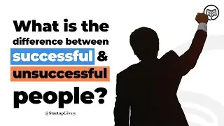What is the difference between successful and unsuccessful people?