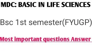 MDC:Basic in life sciences || Bsc 1st semester (FYUGP) Most important questions Answer 2024
