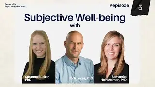 Episode 5: Subjective Wellbeing with Dr. B&uuml;cker, Dr. Lucas, and Dr.  Heintzelman