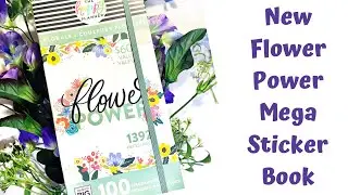 New Flower Power Mega Sticker Book Flip Through! | The Happy Planner