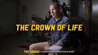 The Crown of Life - The Garage Bible Study | Brian Tome