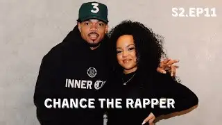S2 EP11: Chance The Rapper On Young Thug Deserving A Fair Trial And How Chicago Molded Him As A Man