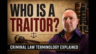 Who is a Traitor (legal terminology explained)