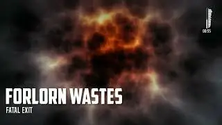 Fatal Exit - Forlorn Wastes