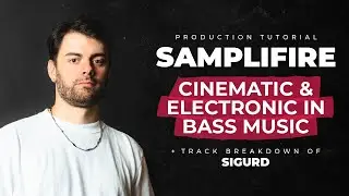 Cinematic and Electronic in Bass Music w/ SAMPLIFIRE