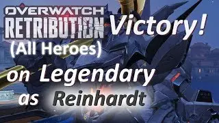 Overwatch - Reinhardt Legendary Victory in Retribution(All Heroes)