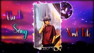   &ndash; Hindi Song XML 🌚🙌 2025 New Xml File 🔥 Yasen Editz 💜,,,,,,,,,,