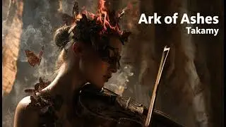 Ark of Aches (Original version) | TAKAMY