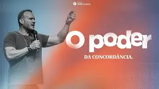 O poder da concordância #6 - Pr. Marcelo Toschi