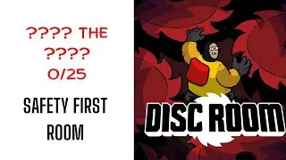 How to ???? the ???? 0/25 in safety first room-(Disc Room Game)