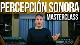 🎓 Cómo PERCIBIMOS el sonido LOS HUMANOS (Nick Litwin MASTERCLASS)