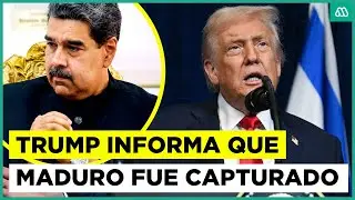 Trump informa que Nicol&aacute;s Maduro fue capturado junto a su esposa y llevados fuera de Venezuela