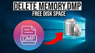 How to Delete Memory Dump Files (.DMP) To Free Up Space