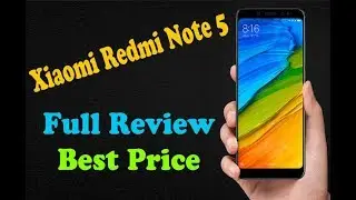 Xiaomi Redmi Note 5 4G Phablet 5.99 Inch Smartphone Unboxing and Full Review - Price