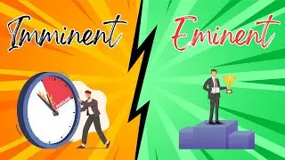 Eminent vs Imminent