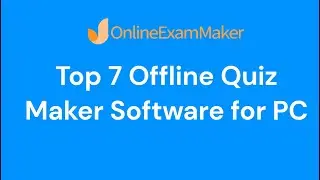 Top 7 Offline Quiz Maker Software for PC