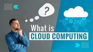 What is Cloud Computing | Cloud Computing Benefits