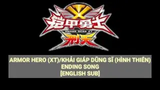Armor Hero (XT)/Khải Giáp Dũng Sĩ (Hình Thiên) Ending Song:City For Light [English Sub]