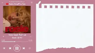 ♡英中歌詞♡ | Rosé (로제) - too bad for us