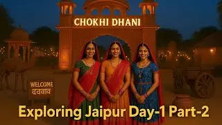 Exploring jaipur day 1 part-2|| visiting chokhi dhani||BMS public school tour