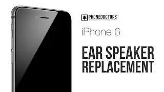 How to: iPhone 6 Ear Speaker Repair Video