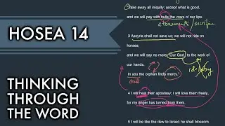 Hosea 14 &mdash; Thinking Through The Word &mdash; Grace Bible Church