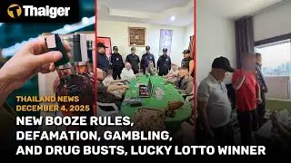 Thailand News: new booze rules, defamation, gambling, and drug busts, lucky lotto winner