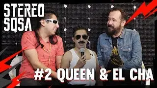 Stereo Sosa - Queen y El Cha [Temporada 1 Episodio #2]
