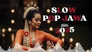 Slow Pop Jawa Chill 2025 | Lagu Santai Romantis | Musik Adem Bahasa Jawa