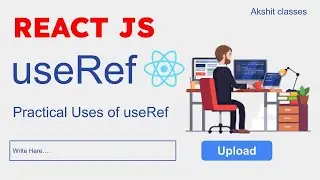 React useRef Hook | practical uses of useRef hook | what is useRef | React Hooks | use casses of ref