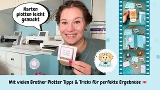 Karten plotten leicht gemacht | Brother Plotter Tipps & Tricks für perfekte Ergebnisse 💌