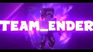 Team Ender Intro 2