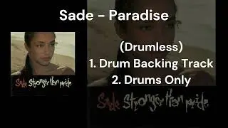Sade - Paradise (Drumless) 1.Drum Backing Track 2.Drums Only