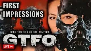 GTFO | First Impressions