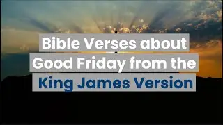 Bible Verses About Good Friday - King James Version (KJV)