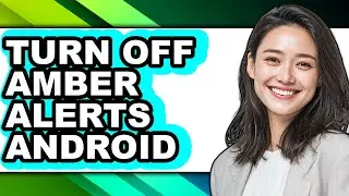 How to Turn Off Amber Alerts Android (only Way)
