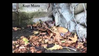 Kage Maata - Bump In The Road [OFFICIAL AUDIO]