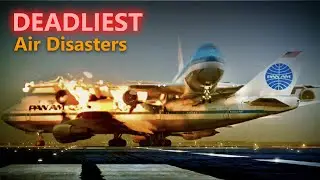 Top Deadliest air crashes in the aviation history II plane crash II Air disasters II