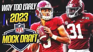 Way Too Early 2023 NFL Mock Draft || Insane QB Class | The 👽 Will Anderson
