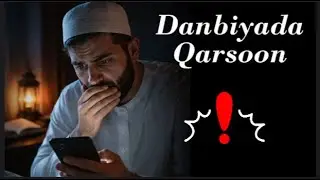 Khatarta Danbiyada Qarsoon Xiliga Kalinimada uu Qofku Yahay !!! #wacdi