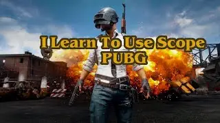 hizhizz| Study To Play Pubg|  I Learn To Use Scope